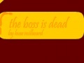 게임 The boss is dead. By Huw Millward