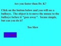 게임 Are You Faster Than Dr. K?