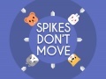 게임 Spikes Don't Move