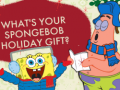 게임 What's your spongebob holiday gift?