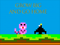 게임 Grow Big and Go Home