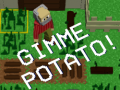 게임 Gimme Potato!