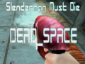 게임 Slenderman Must Die DEAD SPACE