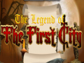 게임 The legend of the First City