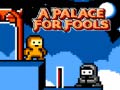 게임 A Palace for Fools