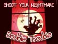 게임 Shoot Your Nightmare Double Trouble