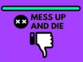 게임 Mess Up and Die