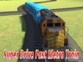 게임 Super drive fast metro train