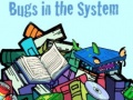 게임 Bugs in the System