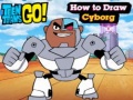 게임 Teen Titans Go! How to Draw Cyborg