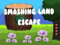 게임 Smashing Land Escape