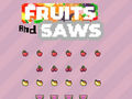 게임 Fruits and Saws