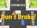 게임 Don't Brake!