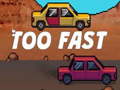 게임 Too Fast