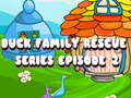 게임 Duck Family Rescue Series Episode 2