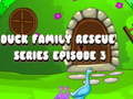 게임 Duck Family Rescue Series Episode 3