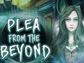 게임  Plea From The Beyond