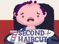 게임 7 Second Haircuts