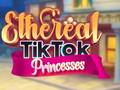 게임 Ethereal TikTok Princesses