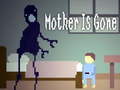 게임 Mother is Gone