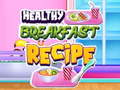 게임 Healthy Breakfast Recipe