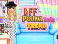 게임 BFF Polka Dots Trend