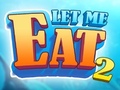 게임 Let Me Eat 2: Feeding Madness