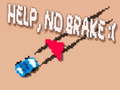 게임 Help, No Brake :(