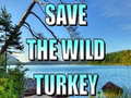 게임 Save The Wild Turkey