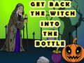 게임 Get Back The Witch Into The Bottle