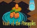게임 Vault of the Pineapples