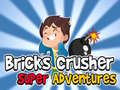 게임 Bricks Crusher Super Adventures