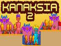 게임 Kanaksia 2