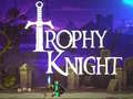 게임 Trophy Knight