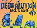 게임 Degralution buck to roots