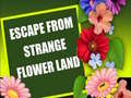 게임 Escape From Strange Flower Land