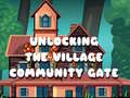 게임 Unlocking the Village Community Gate