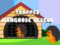 게임 Trapped Mangoose Rescue