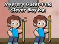 게임 Mystery quest find clever boy kai