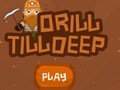 게임 Drill Till Deep