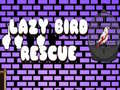 게임 Lazy Bird Rescue