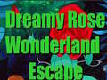게임 Dreamy Rose Wonderland Escape