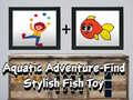 게임 Aquatic Adventure Find Stylish Fish Toy