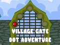 게임 Village Gate Dot Adventure