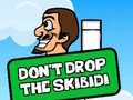 게임 Dont Drop The Skibidi