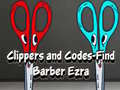 게임 Clippers and Codes-Find Barber Ezra
