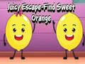 게임 Juicy Escape-Find Sweet Orange