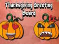 게임 Thanksgiving Greeting Board