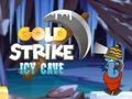 게임 Gold Strike Icy Cave