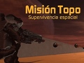 게임 Misión Topo: Supervivencia Espacial